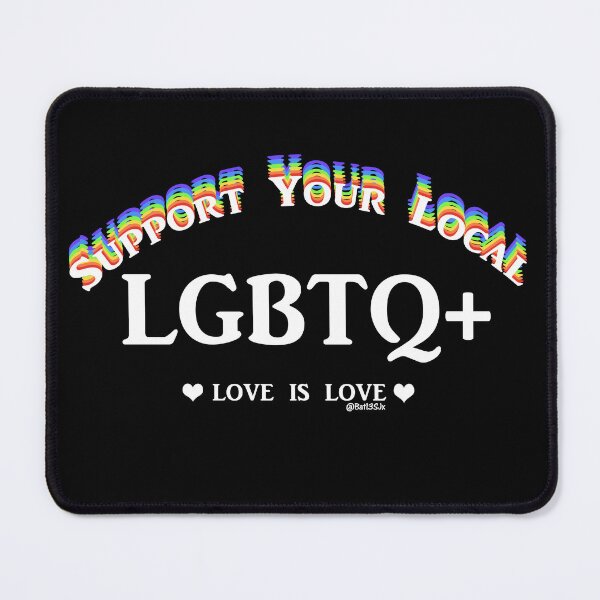 Item preview, Support Your Local LGBTQ+ designed and sold by Bat13SJx.
