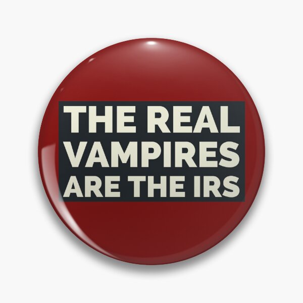 Item preview, The real vampires are the IRS designed and sold by bewareofpossum.