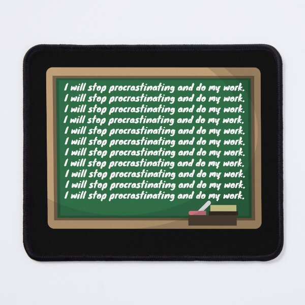 Item preview, Chalkboard - I will stop procrastinating and do my work. designed and sold by justbejoker.