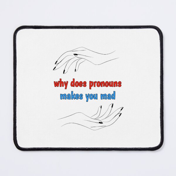 Item preview, Gift why does pronouns makes you mad designed and sold by ROBOUE.