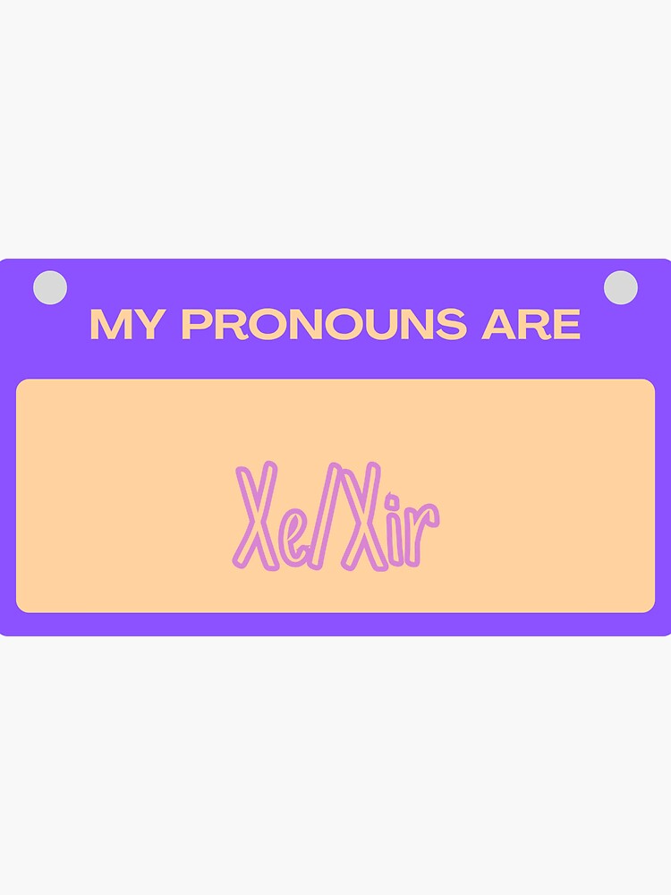 "LGBTQ+ My Pronouns Xe / Xir" Sticker for Sale by WaterFrogE Redbubble