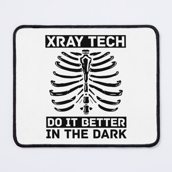Item preview, Xray Tech Do It Better In The Dark Radiologist designed and sold by tshirtconcepts.