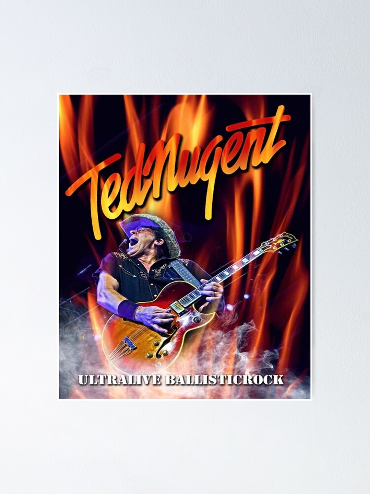 Ted Nugent Poster For Sale By Sp425 Redbubble 