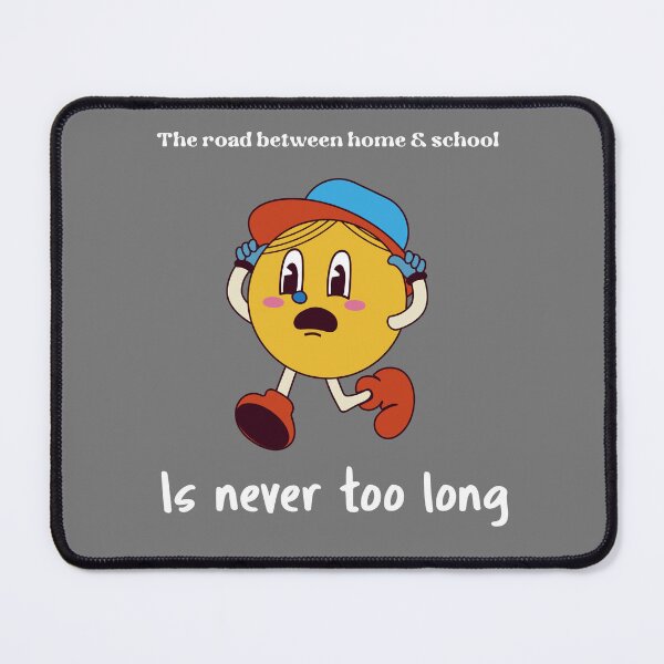 Item preview, The road from home to school is never too long designed and sold by Brewed Styles.