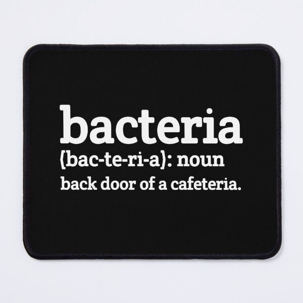 Item preview, Bacteria Definition: back door of a cafeteria designed and sold by Eriksonshop.
