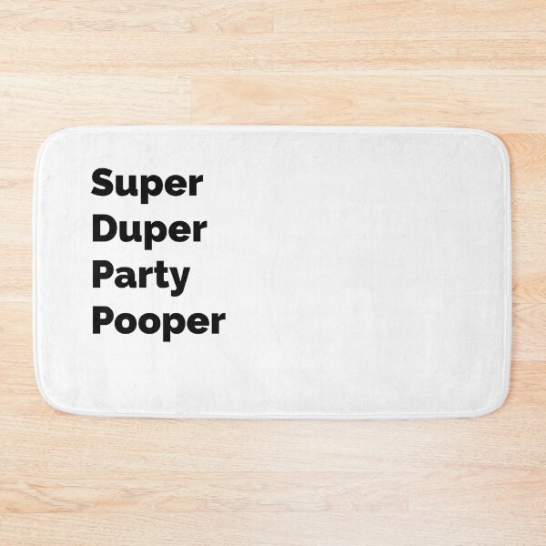 Item preview, Super-Duper Party Pooper. designed and sold by LettersOnStuff.