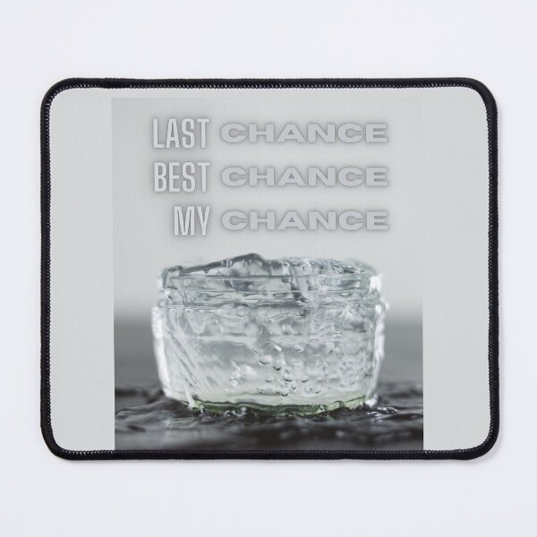 Item preview, Last chance, best chance, my chance designed and sold by LanaBuzzy.