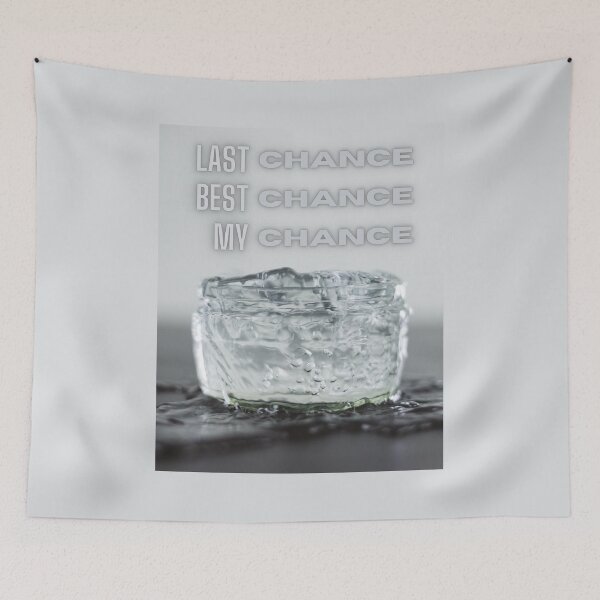 Item preview, Last chance, best chance, my chance designed and sold by LanaBuzzy.