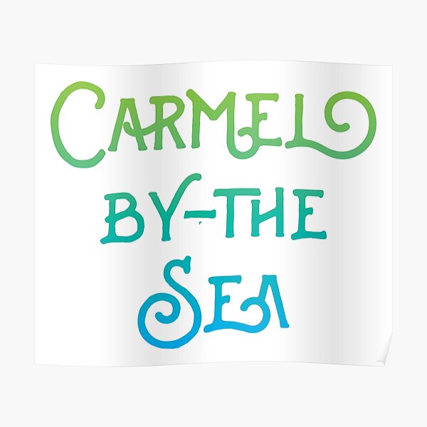 "CarmelbytheSea California" Poster for Sale by Futurebeachbum