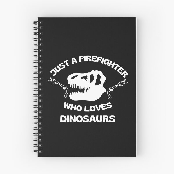 Item preview, Just A Firefighter Who Loves Dinosaurs, T Rex Skull, Words, Text designed and sold by iHeartDinosaurs.