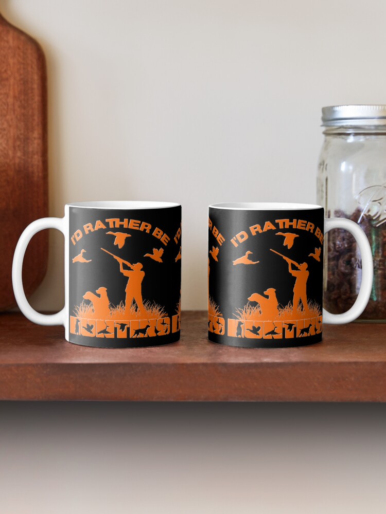 I'd Rather Be Hunting Coffee Mug