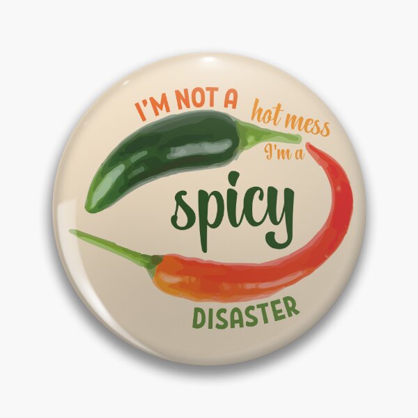 Item preview, I'm not a hot mess I'm a spicy disaster mexican green red chilli meme designed and sold by T-Mex.