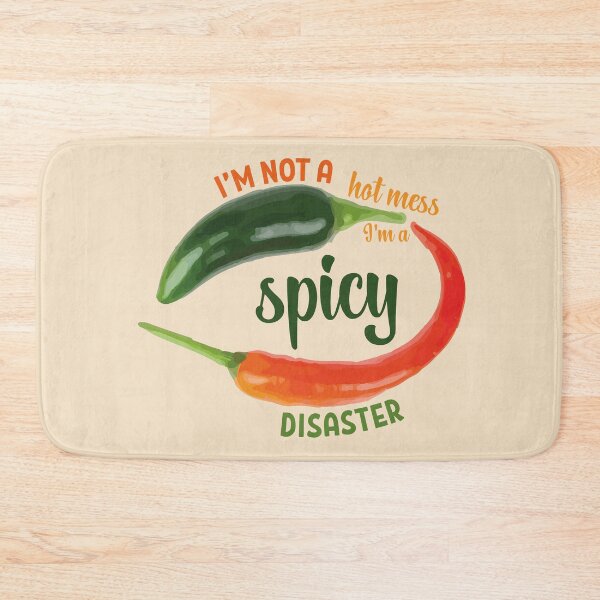 Item preview, I'm not a hot mess I'm a spicy disaster mexican green red chilli meme designed and sold by T-Mex.
