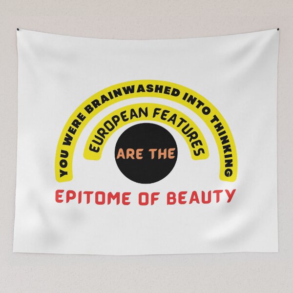 Item preview, You were brainwashed into thinking European features are the epitome of beauty designed and sold by ihtisham007.