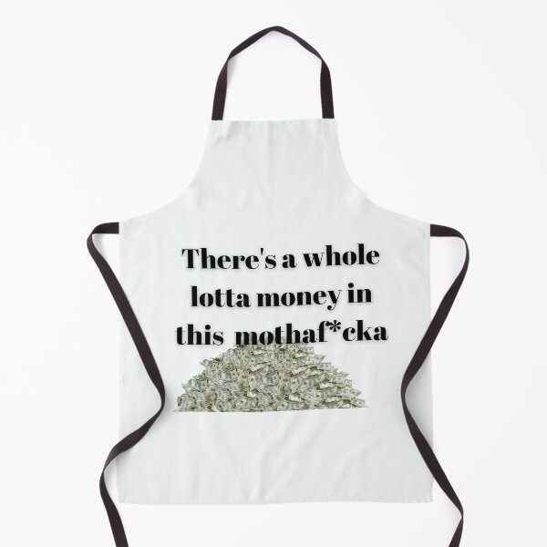 Item preview, There's a Whole Lotta Money in this Mothaf*cka - 2 black designed and sold by TheMajesTee.