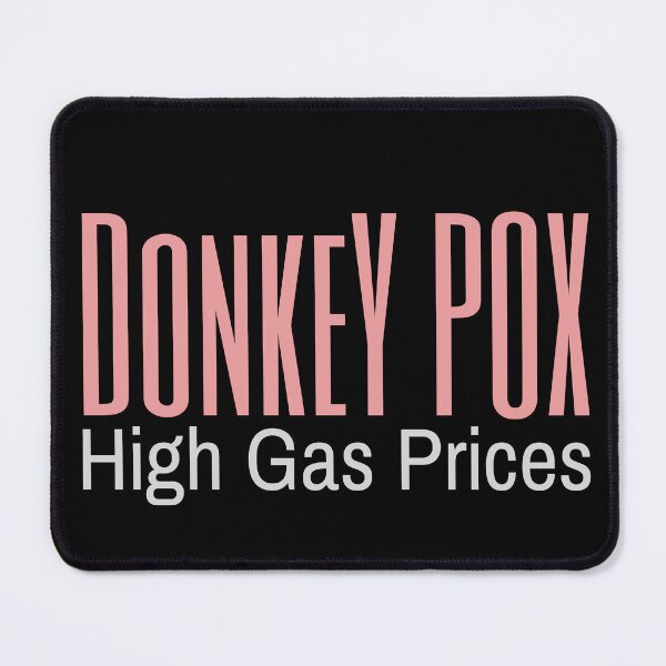 Item preview, Donkey Pox High Gas Prices designed and sold by CONICEREE.