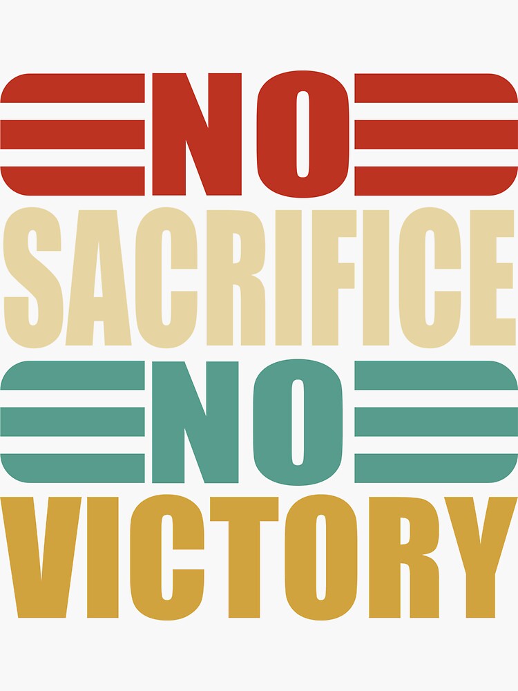 motivational-quotes-for-better-life-sacrifice-for-victory-sticker-for