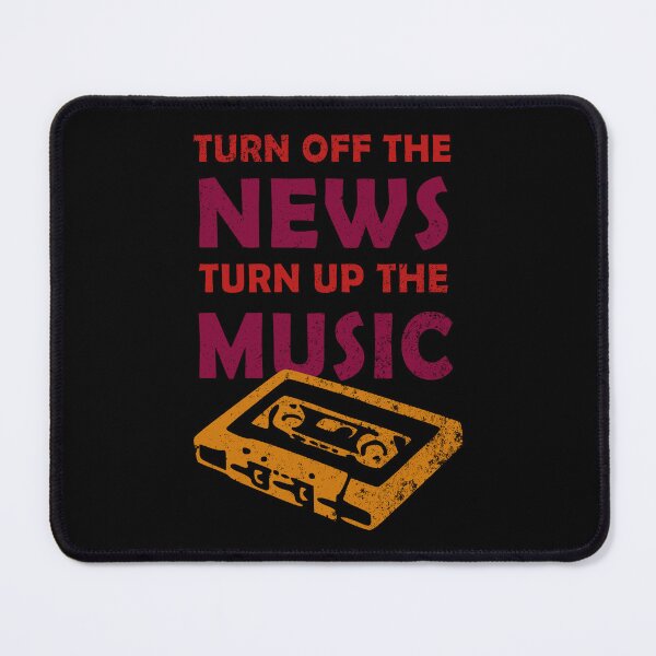 Item preview, Turn off the news turn up the music designed and sold by ArtOfRebellion.