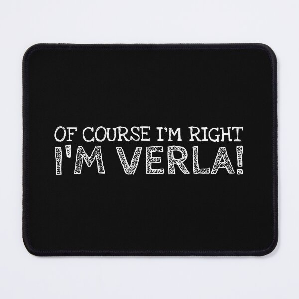 Item preview, Of Course I’m Right I’m Verla Funny Personalized Name designed and sold by MariosNydras.