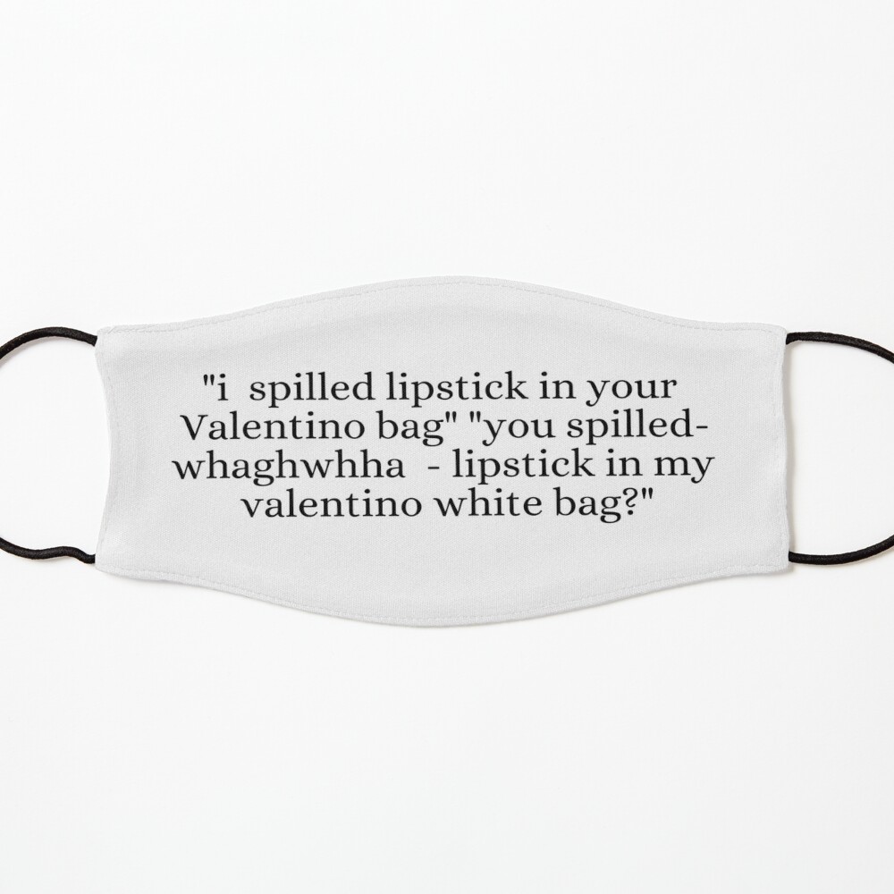 spilled lipstick in your Valentino bag" Mask Sale arpitalasker |