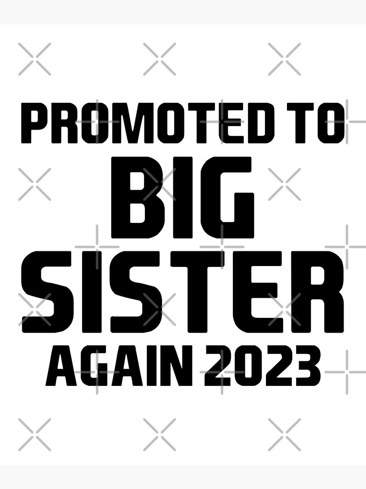 promoted to big sister again