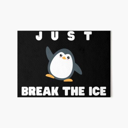 Cute penguin "break the Ice" gift for animal lovers design Art Board Print