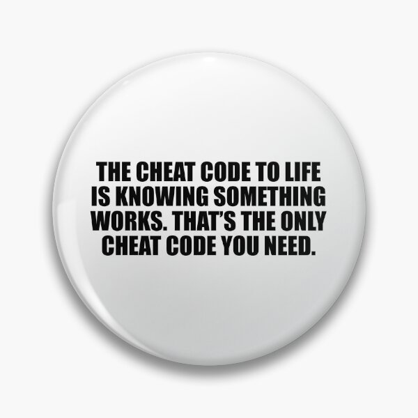 Item preview, The cheat code to life is knowing something works. That’s the only cheat code you need designed and sold by Colorfulandfun.
