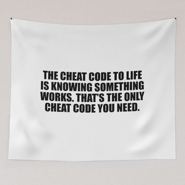 Item preview, The cheat code to life is knowing something works. That’s the only cheat code you need designed and sold by Colorfulandfun.