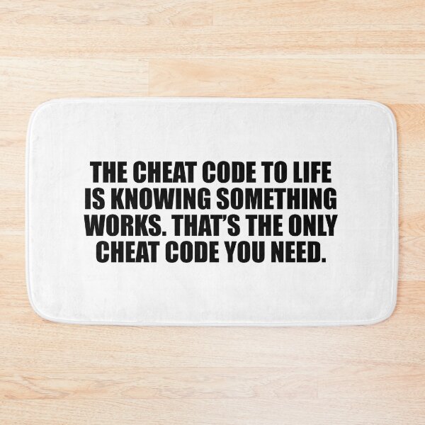 Item preview, The cheat code to life is knowing something works. That’s the only cheat code you need designed and sold by Colorfulandfun.