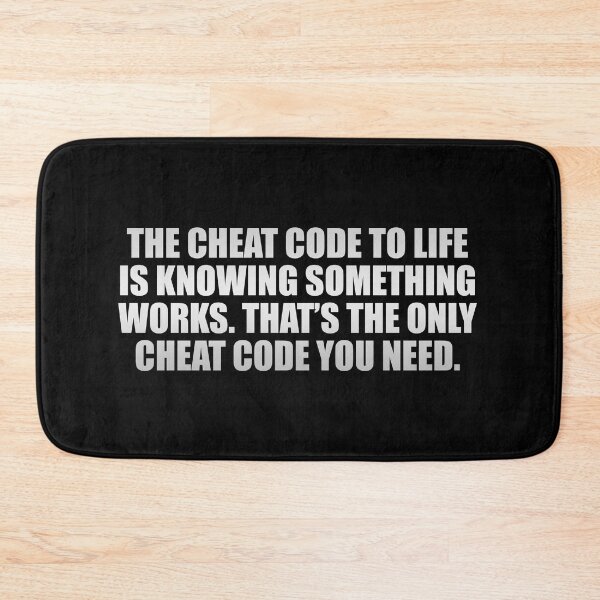 Item preview, The cheat code to life is knowing something works. That’s the only cheat code you need designed and sold by Colorfulandfun.