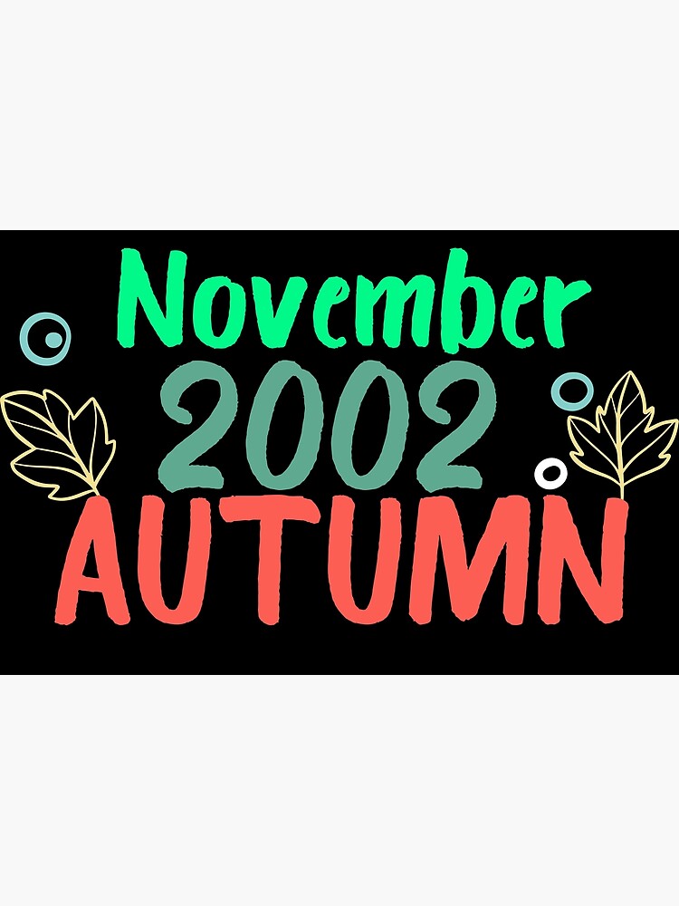 happy-birthday-to-november-2002-poster-for-sale-by-mouadhard-redbubble