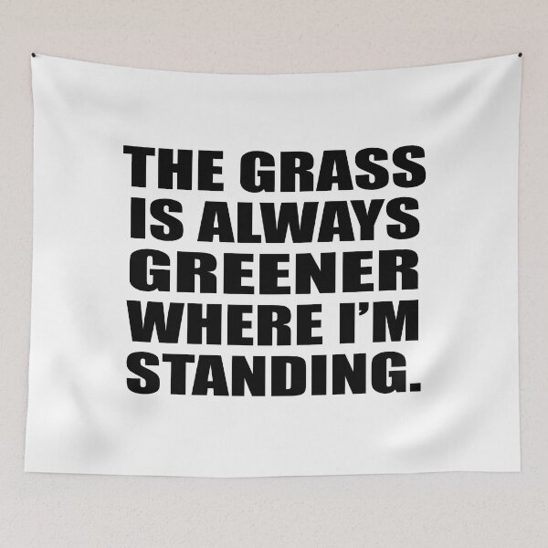 Item preview, The grass is always greener where I’m standing designed and sold by Colorfulandfun.