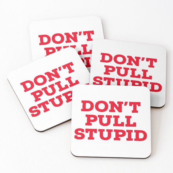 Item preview, Don't Pull Stupid  designed and sold by DeusExMachina1.
