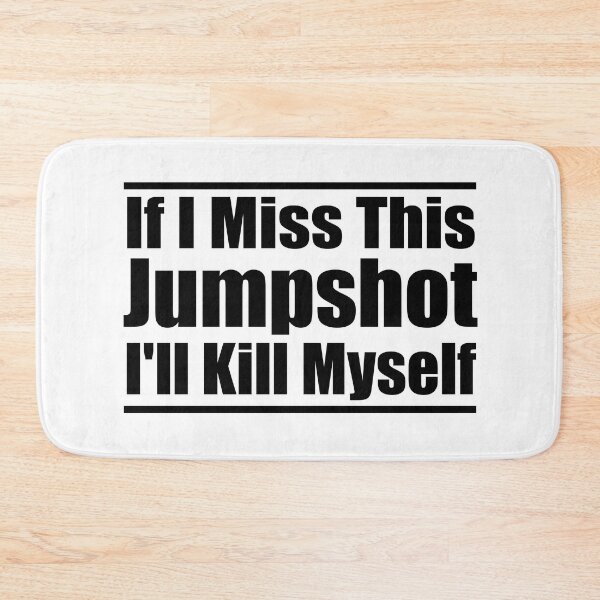 Item preview, If I Miss This Jumpshot I'll Kill Myself designed and sold by KHALED DESIGN.