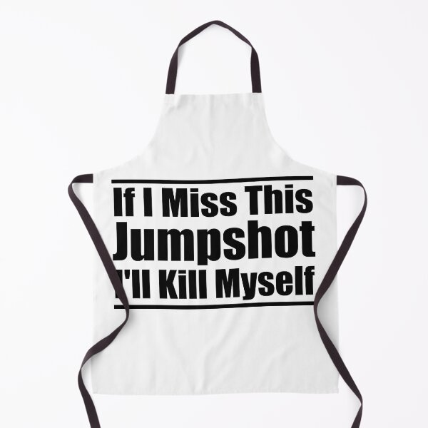 Item preview, If I Miss This Jumpshot I'll Kill Myself designed and sold by KHALED DESIGN.