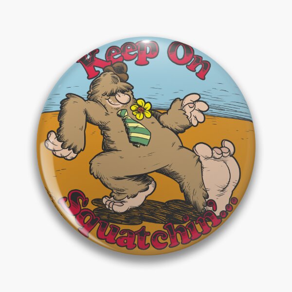 Item preview, Keep On Squatchin'... designed and sold by UncaLar.