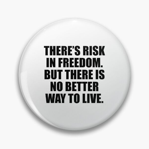 Item preview, There’s risk in freedom. But there is no better way to live designed and sold by Colorfulandfun.
