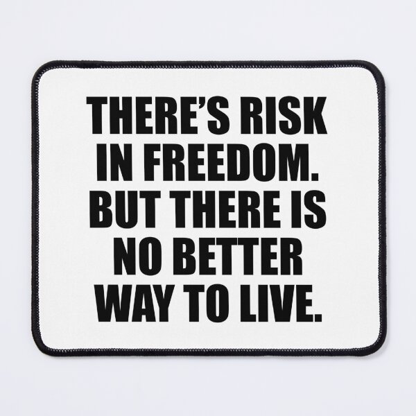 Item preview, There’s risk in freedom. But there is no better way to live designed and sold by Colorfulandfun.