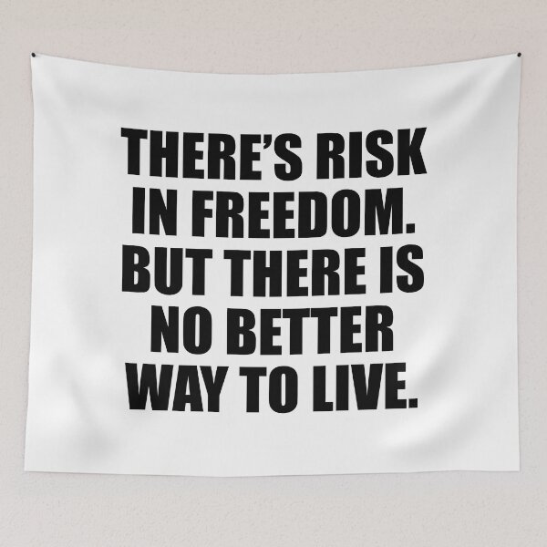 Item preview, There’s risk in freedom. But there is no better way to live designed and sold by Colorfulandfun.
