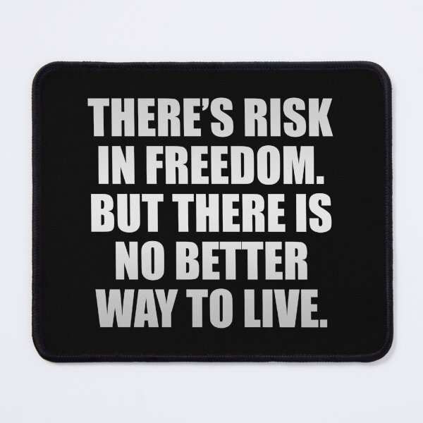 Item preview, There’s risk in freedom. But there is no better way to live designed and sold by Colorfulandfun.