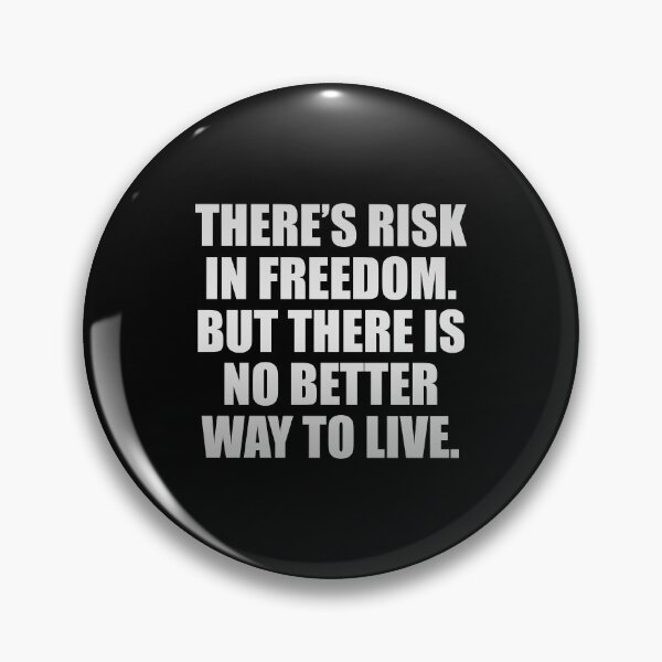 Item preview, There’s risk in freedom. But there is no better way to live designed and sold by Colorfulandfun.