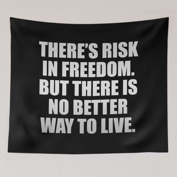 Item preview, There’s risk in freedom. But there is no better way to live designed and sold by Colorfulandfun.