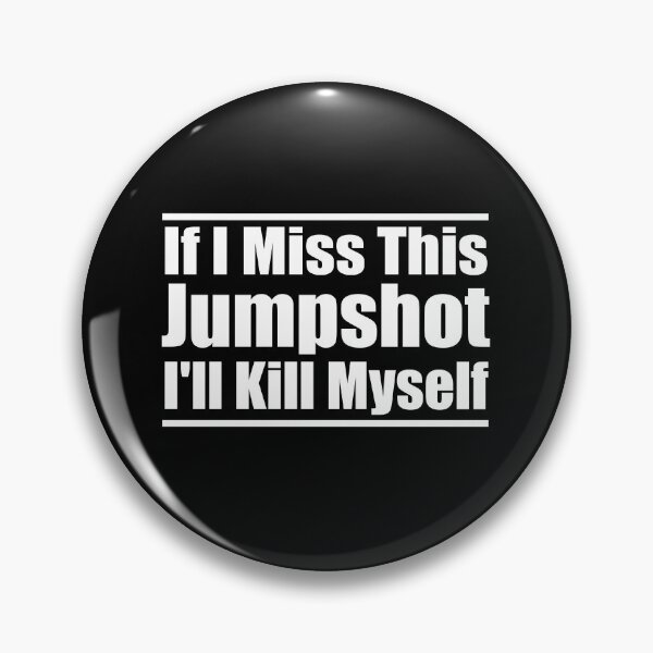 Item preview, Copy of If I Miss This Jumpshot I'll Kill Myself designed and sold by KHALED DESIGN.