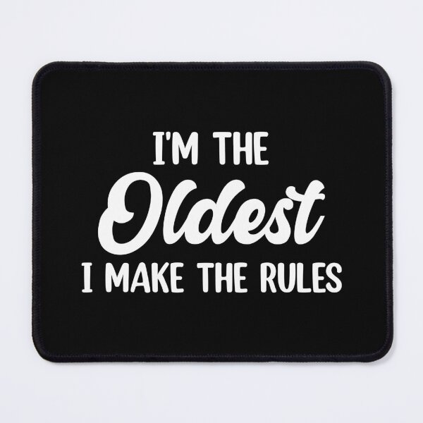 Item preview, I'm the oldest i make the rules designed and sold by Eriksonshop.
