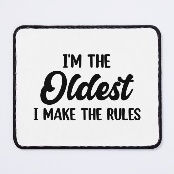 Item preview, I'm the oldest i make the rules designed and sold by Eriksonshop.