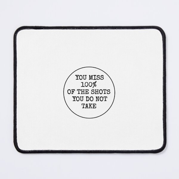 Item preview, You miss 100 percent of the shots you do not take - motivational slogans designed and sold by Inspirationmotivation.