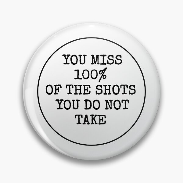 Item preview, You miss 100 percent of the shots you do not take - motivational slogans designed and sold by Inspirationmotivation.