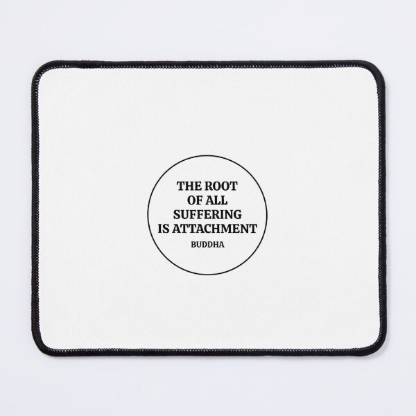 Item preview, The root of all suffering is attachment - Buddha quotes designed and sold by Inspirationmotivation.