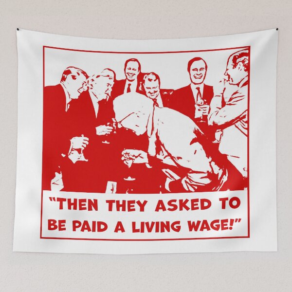 Item preview, Then they asked to be paid a living wage! designed and sold by Signs for Dark Times.