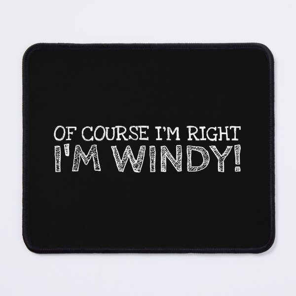 Item preview, Of Course I’m Right I’m Windy Funny Personalized Name designed and sold by MariosNydras.
